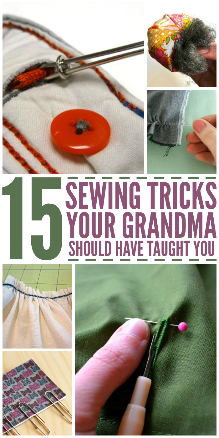 15 Sewing Tricks Your Grandma Should Have Taught You