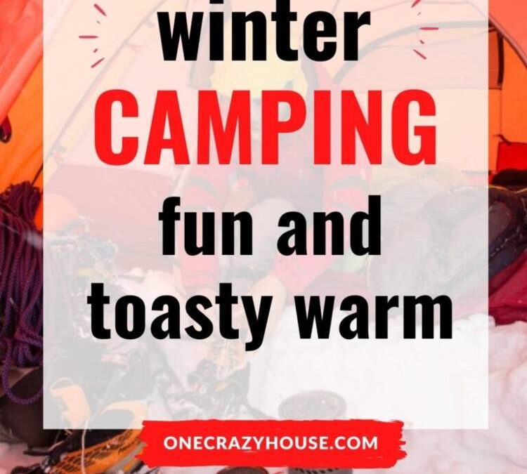 15 Cold Weather Camping Tips To Stay Cozy
